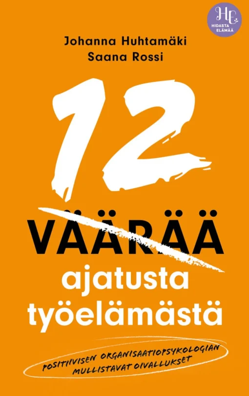 12 väärää ajatusta työelämästä