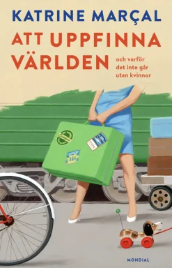 Att uppfinna världen : hur historiens största feltänk satte käppar i hjulet