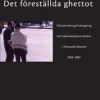 Det föreställda ghettot : en ultraortodox gränsdragning och identitetskonstruktion i The Jewish Observer 1983-2002