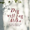 Dig vill jag älska : om modet och gåvan att leva i nära relationer