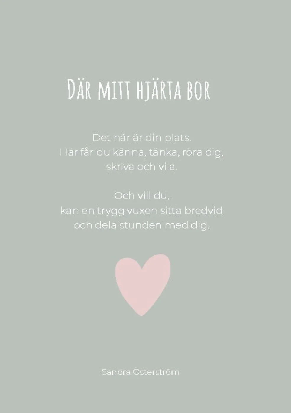 Där mitt hjärta bor : En bok att röra sig i. Att vila i. Att vara i, tillsa