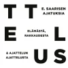 E. Saarisen ajatuksia elämästä, rakkaudesta ja ajattelun ajattelusta