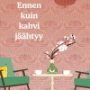 Ennen kuin kahvi jäähtyy