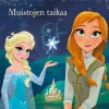 Frozen. Anna & Elsa. Muistojen taikaa