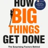 How Big Things Get Done