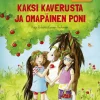 Kaksi kaverusta ja omapäinen poni