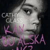 Kan du älska mig? : berättelsen om min adoptivdotter