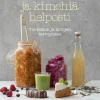 Kombuchaa ja kimchiä helposti
