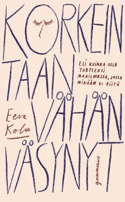 Korkeintaan vähän väsynyt