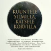 Kuuntele silmillä, katsele korvilla