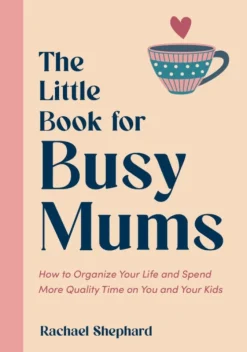 Little Book for Busy Mums, The