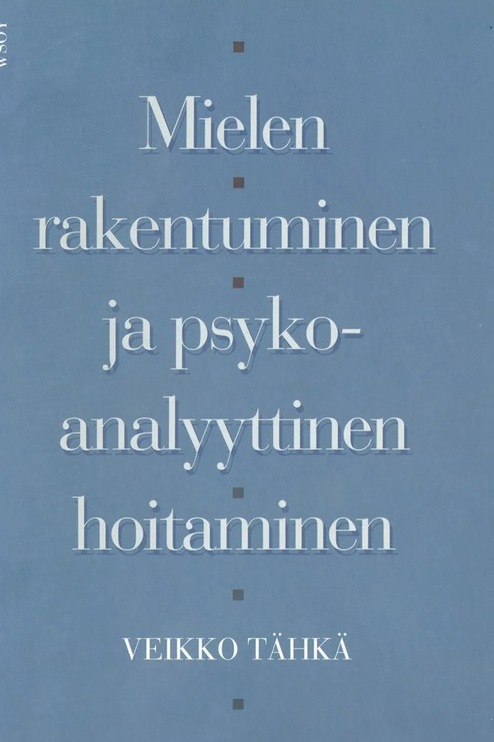 Mielen rakentuminen ja psykoanalyyttinen hoitaminen