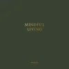 Mindful Living - Journal