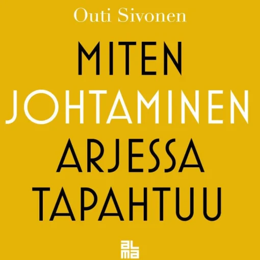 Miten johtaminen arjessa tapahtuu