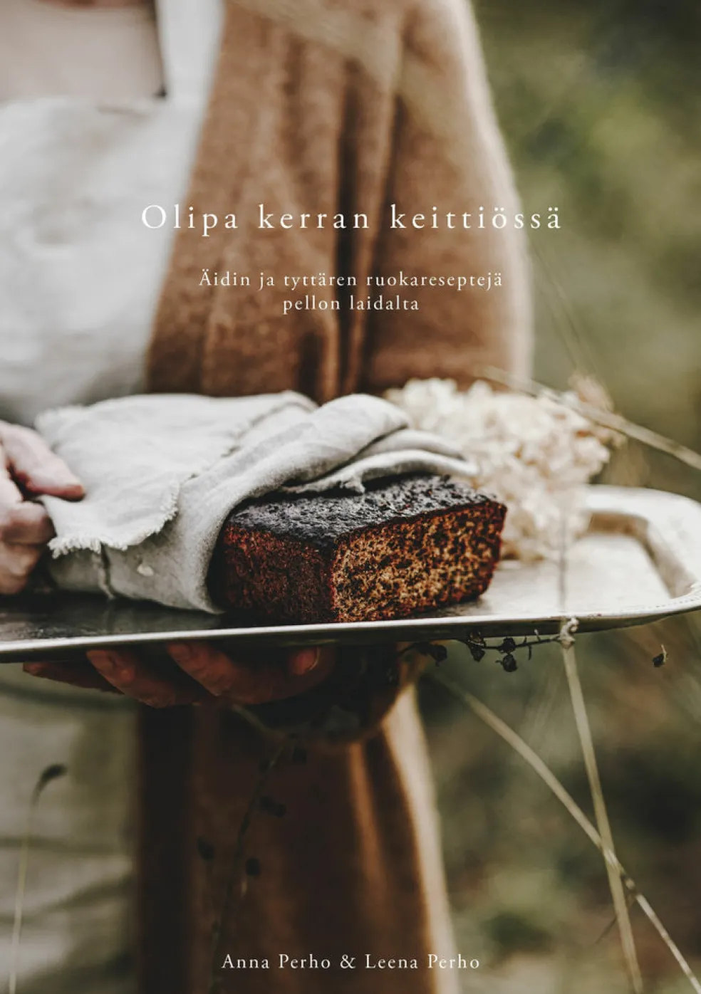 Olipa kerran keittiössä, Äidin ja tyttären ruokareseptejä pellon laidalta