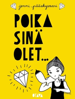 Poika, sinä olet...