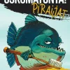 Uskomatonta! Piraijat