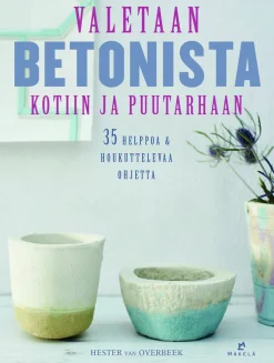 Valetaan betonista kotiin ja puutarhaan