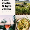Viini, ruoka & hyvä elämä. Teemamaa Italia