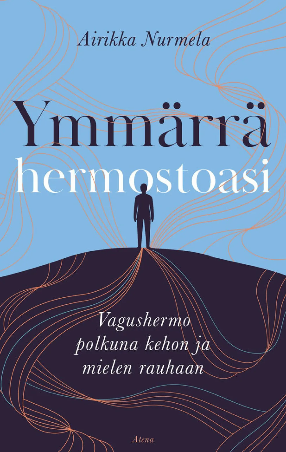 Ymmärrä hermostoasi